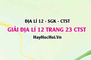 Giải Địa lí 12 trang 23 Chân trời sáng tạo SGK